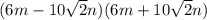 (6m-10\sqrt{2}n) (6m+10\sqrt{2}n)