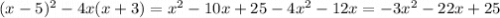 (x-5)^2-4x(x+3)=x^2-10x+25-4x^2-12x= -3x^2-22x+25