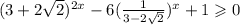 (3 + 2 \sqrt{2} )^{2x} - 6( \frac{1}{3 - 2 \sqrt{2} } )^{x } + 1 \geqslant 0