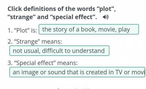 очень надо Click definitions of the words “plot”, “strange” and “special effect”. 1. “Plot” is:2. “S