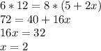 6*12=8*(5+2x)\\72=40+16x\\16x=32\\x=2