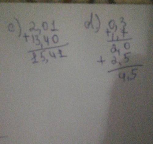 A) 1,8 + 5 + 2,2 = b) 5,6 + 5 + 53,4 = c) 2,01 + 13,4 + 4,59 = d) 0,3 + 1,7 + 2,5 = e) 3,8 + 6 + 4,