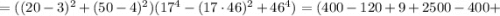 =((20-3)^{2}+(50-4)^{2})(17^{4}-(17 \cdot 46)^{2}+46^{4})=(400-120+9+2500-400+