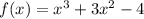 f(x)=x^{3} + 3x^{2} -4