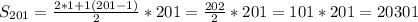 S_{201}=\frac{2*1+1(201-1)}{2} *201=\frac{202}{2}*201=101*201=20301