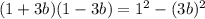 (1+3b)(1-3b) = 1^{2} - (3b)^{2}