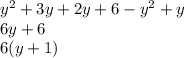 y ^{2} + 3y + 2y + 6 - y^{2} + y \\ 6y + 6 \\ 6(y + 1)