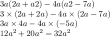 3a(2a + a2) - 4a(a2 - 7a) \\ 3 \times (2a + 2a) - 4a \times (2a - 7a) \\ 3a \times 4a - 4a \times ( - 5a) \\ 12a {}^{2} + 20a {}^{2} = 32a {}^{2}