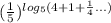 ( \frac{1}{5} ) {}^{ log_{5}(4 + 1 + \frac{1}{4}... ) }