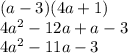 (a-3)(4a+1)\\4a^2-12a+a-3\\4a^2-11a-3
