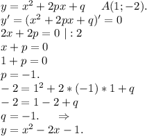 y=x^2+2px+q\ \ \ \ A(1;-2).\\y'=(x^2+2px+q)'=0\\2x+2p=0\ |:2\\x+p=0\\1+p=0\\p=-1.\\-2=1^2+2*(-1)*1+q\\-2=1-2+q\\q=-1.\ \ \ \ \Rightarrow\\y=x^2-2x-1.