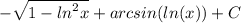 - \sqrt{1 - {ln}^{2}x } + arcsin(ln(x)) + C \\
