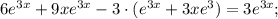 6e^{3x}+9xe^{3x}-3 \cdot (e^{3x}+3xe^{3})=3e^{3x};