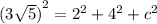 {(3 \sqrt{5}) }^{2} = {2}^{2} + {4 }^{2} + {c}^{2}