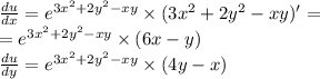 \frac{du}{dx} = {e}^{3 {x}^{2} + 2 {y}^{2} - xy } \times (3 {x}^{2} + 2 {y}^{2} - xy)' = \\ = {e}^{3 {x}^{2} + 2 {y}^{2} - xy} \times (6x - y) \\ \frac{du}{dy} = {e}^{3 {x}^{2} + 2 {y}^{2} - xy } \times (4y - x)