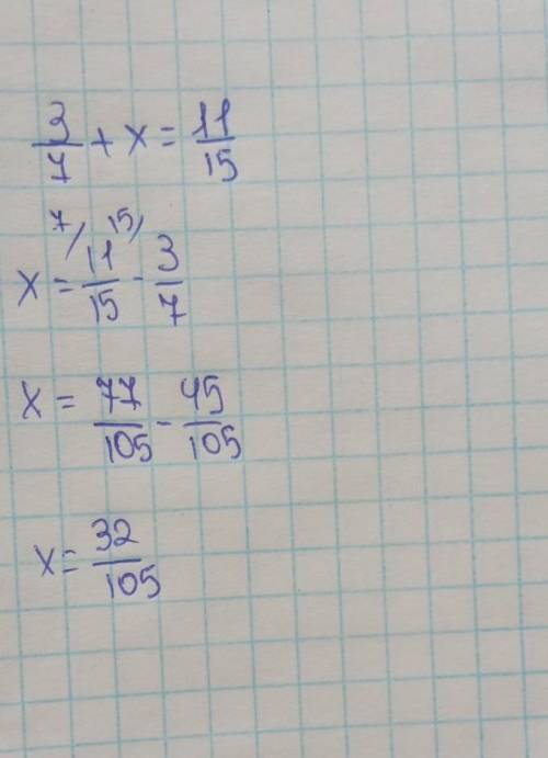 3/7+х=11/15 решение найти неизвестное число​