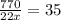 \frac{770}{22x} = 35