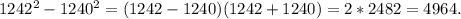 1242^2-1240^2=(1242-1240)(1242+1240)=2*2482=4964.