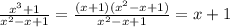 \frac{x^{3} +1}{x^{2}-x+1 } = \frac{(x+1)(x^{2} -x+1)}{x^2-x+1} = x+1