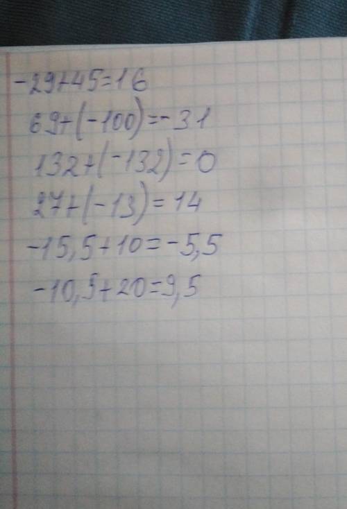 -29+45 69+(-100) 132+(-132) 27+(-13) -15,5+10 -10,5+20