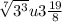 \sqrt[7]{ {3}^{3} } u 3 \frac{19}{8}
