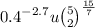 {0.4}^{ - 2.7} u \binom{5}{2} ^{ \frac{15}{7} }