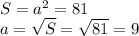 S=a^2=81\\a=\sqrt{S}=\sqrt{81}=9