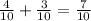 \frac{4}{10}+ \frac{3}{10} =\frac{7}{10}