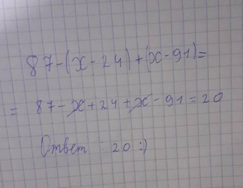 не могу решить этот пример 87-(x-24)+(x-91)=