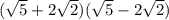(\sqrt{5}+2\sqrt{2})(\sqrt{5}-2\sqrt{2})