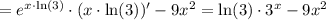 = e^{x\cdot\ln(3)}\cdot(x\cdot\ln(3))' - 9x^2 = \ln(3)\cdot 3^x - 9x^2