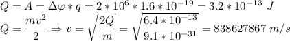 Q = A = \Delta \varphi * q = 2 * 10^{6} * 1.6*10^{-19} = 3.2*10^{-13}~J\\Q = \dfrac{mv^2}{2} \Rightarrow v = \sqrt{\dfrac{2Q}{m}} = \sqrt{\dfrac{6.4*10^{-13}}{9.1*10^{-31}}} = 838 627867~m/s