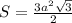 S=\frac{3a^{2}\sqrt{3} }{2}