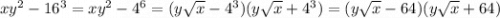 xy^2-16^3=xy^2-4^6=(y\sqrt{x} -4^3)(y\sqrt{x} +4^3)=(y\sqrt{x} -64)(y\sqrt{x} +64)