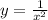 y = \frac{1}{x { }^{2} }