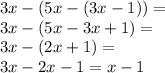 3x - (5x - (3x - 1)) = \\ 3x - (5x - 3x + 1) = \\ 3x - (2x + 1) = \\ 3x - 2x - 1 = x - 1