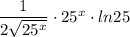 \dfrac{1}{2\sqrt{25^{x}}} \cdot 25^{x} \cdot ln25