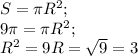 S=\pi R^2;\\9\pi =\pi R^2;\\R^2=9R=\sqrt{9}=3
