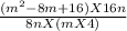\frac{(m^{2} - 8m + 16) X 16n }{8n X (mX4)}