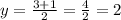 y = \frac{3 + 1}{2} = \frac{4}{2} = 2