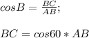 cos B=\frac{BC}{AB} ;\\\\BC= cos 60*AB