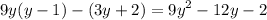 9y(y - 1) - (3y + 2) = {9y}^{2} - 12y - 2
