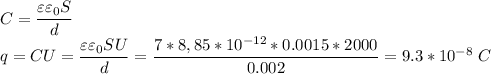 C = \dfrac{\varepsilon\varepsilon_0S}{d}\\q = CU = \dfrac{\varepsilon\varepsilon_0SU}{d} = \dfrac{7*8,85*10^{-12}*0.0015*2000}{0.002} = 9.3*10^{-8}~C