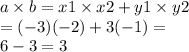 a \times b = x1 \times x2 + y1 \times y2 \\ = ( - 3)( - 2) + 3( - 1) = \\ 6 - 3 = 3