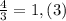 \frac{4}{3} = 1,(3)