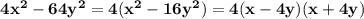 \bold{4x^2-64y^2=4(x^2-16y^2)=4(x-4y)(x+4y)}