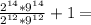 \frac{2^{14}*9^{14}}{2^{12}*9^{12}} + 1 =