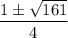 \dfrac{1 \pm \sqrt{161}}{4}