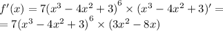 f'(x) = 7 {( {x}^{3} - 4 {x}^{2} + 3)}^{6} \times ( {x}^{3} - 4 {x}^{2} + 3) '= \\ = 7 {( {x}^{3} - 4 {x}^{2} + 3) }^{6} \times (3 {x}^{2} - 8x)