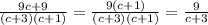 \frac{9c + 9}{(c + 3)(c + 1)} = \frac{9(c + 1)}{(c + 3)(c + 1)} = \frac{9}{c + 3}